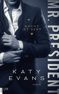 Mr. President – Macht ist sexy - Katy Evans - E-Book