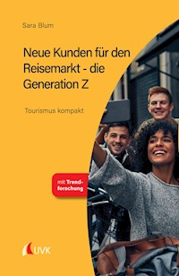 Neue Kunden für den Reisemarkt - die Generation Z - Sara Blum - E-Book