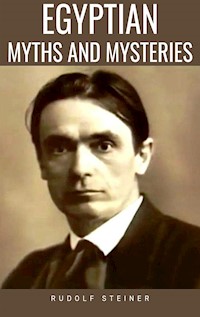 Egyptian Myths and Mysteries - Rudolf Steiner - E-Book