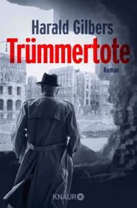 Trümmertote - Harald Gilbers - E-Book