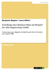 Erstellung eines Business Plans am Beispiel der Edu Engineering GmbH - Benjamin Wagner - E-Book