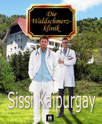 Die Waldschmerzklinik - Sissi Kaipurgay - E-Book