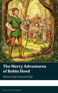 The Merry Adventures of Robin Hood - HOWARD PYLE - kostenlos E-Book + Hörbuch