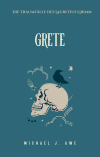 Grete - Michael J. Awe - E-Book