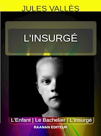 L’Insurgé - Jules Vallès - E-Book