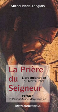 La prière du Seigneur - Michel Nodé-Langlois - E-Book