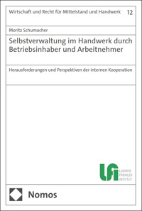Selbstverwaltung im Handwerk durch Betriebsinhaber und Arbeitnehmer - Moritz Schumacher - kostenlos E-Book