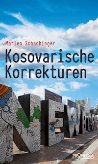 Kosovarische Korrekturen - Marlen Schachinger - E-Book