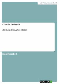 Akrasia bei Aristoteles - Claudia Gerhardt - E-Book