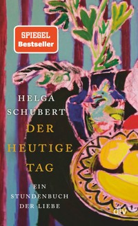 Der heutige Tag - Helga Schubert - E-Book