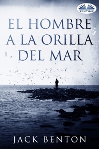 El Hombre A La Orilla Del Mar - Jack Benton - E-Book