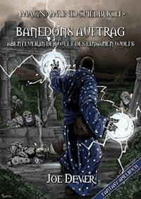 Magnamund Spielbuch - Banedons Auftrag: Abenteuer in der Welt des Einsamen Wolfs - Joe Dever - E-Book
