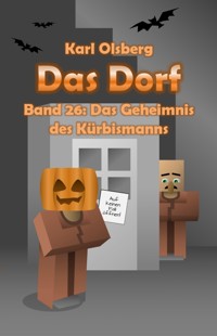 Das Dorf Band 26: Das Geheimnis des Kürbismanns - Karl Olsberg - E-Book