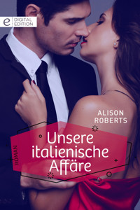 Unsere italienische Affäre - ALISON ROBERTS - E-Book