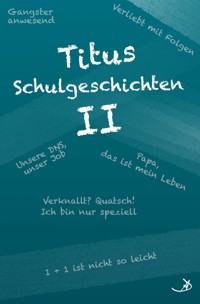 Titus Schulgeschichten II - Andreas Dietrich - E-Book