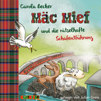 Mäc Mief, 2: Mäc Mief und die rätselhafte Schafentführung (Gekürzt) - Carola Becker - Hörbuch
