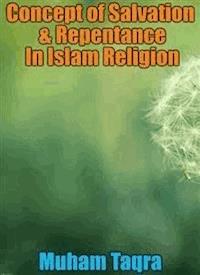 Concept of Salvation & Repentance In Islam Religion - Muham Taqra - E-Book