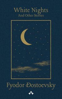 White Nights and Other Stories - Fyodor Dostoevsky - E-Book