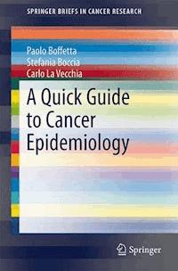 A Quick Guide to Cancer Epidemiology - Paolo Boffetta - E-Book