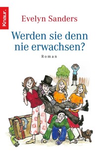 Werden sie denn nie erwachsen - Evelyn Sanders - E-Book