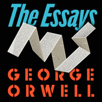 Orwell: The Essays - George Orwell - Hörbuch