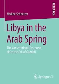 Libya in the Arab Spring - Nadine Schnelzer - E-Book