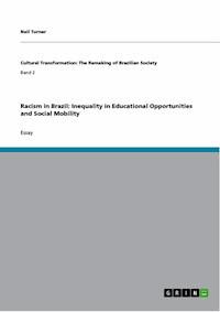 Racism in Brazil: Inequality in Educational Opportunities and Social Mobility - Neil Turner - E-Book