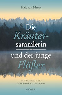 Die Kräutersammlerin und der junge Flößer - Hurst Heidrun - E-Book + Hörbuch