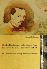Charles Baudelaire's Collection of Poetry Les Fleurs du mal (The Flowers of Evil) - Dieter Hoffmann - E-Book