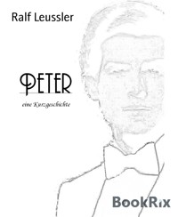 Peter - eine Kurzgeschichte - Ralf Leussler - E-Book