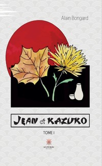 Jean et Kazuko - Tome 1 - Alain Bongard - E-Book