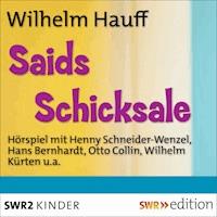 Saids Schicksale - Wilhelm  Hauff - Hörbuch