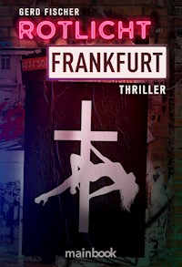 Rotlicht Frankfurt - Gerd Fischer - E-Book