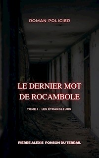 Le Dernier Mot de Rocambole - Pierre-Alexis Ponson du Terrail - E-Book
