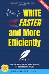 How to Write Faster and More Efficiently: - Jonathan K. Hari - E-Book