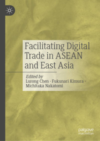 Facilitating Digital Trade in ASEAN and East Asia -  - E-Book
