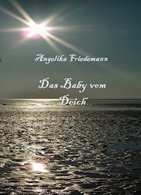 Das Baby vom Deich - Angelika Friedemann - E-Book
