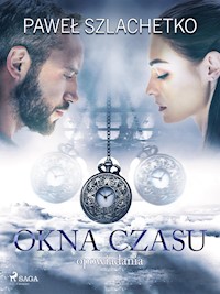 Okna czasu - Paweł Szlachetko - E-Book