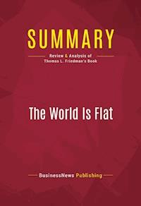 Summary: The World Is Flat - BusinessNews Publishing - E-Book