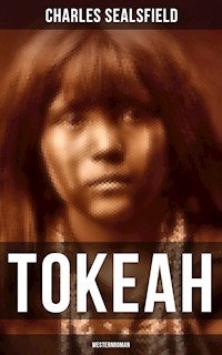 TOKEAH (Westernroman) - Charles Sealsfield - E-Book