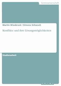 Konflikte und ihre Lösungsmöglichkeiten - Martin Wiesbrock - E-Book
