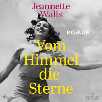 Vom Himmel die Sterne - Jeannette Walls - E-Book + Hörbuch