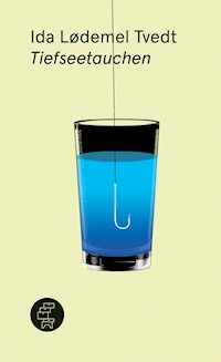 Tiefseetauchen - Ida Lødemel Tvedt - E-Book