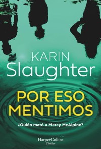 Por eso mentimos - Karin Slaughter - E-Book