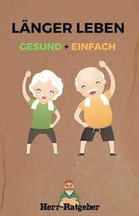 Länger leben - Herr Ratgeber - E-Book