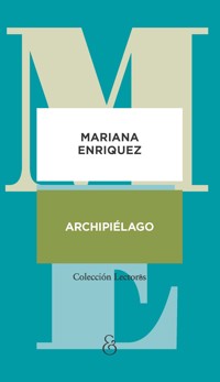 Archipiélago - Mariana Enríquez - E-Book