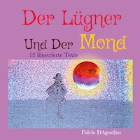 Der Lügner Und Der Mond - Fulvio D'Agostino - E-Book