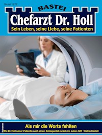 Chefarzt Dr. Holl 1922 - Katrin Kastell - E-Book