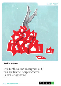Der Einfluss von Instagram auf das weibliche Körperschema in der Adoleszenz - Saskia Höhne - E-Book