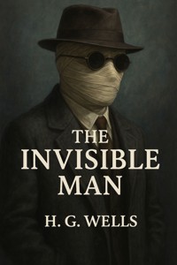 The Invisible Man (Illustrated) - H G Wells - E-Book